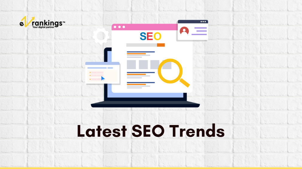 Latest SEO Trends for Engaging Valued Customers
